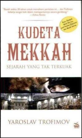 Kudeta Mekkah: Sejarah Yang Tak Terkuak 