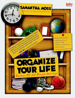 Organize Your Life Panduan Ok Jadi Remaja Anti-Lupa!