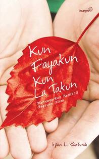 Kun Fayakun Kun La Takun