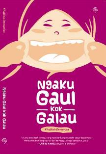 Ngaku Gaul Kok Galau