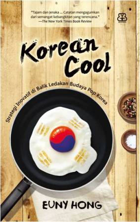 Korean Cool Strategi Inovatif Di Balik Ledakan Budaya Pop Korea