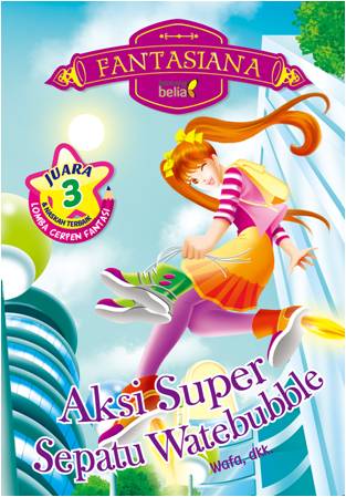 Fantasiana: Aksi Super Sepatu Watebubble