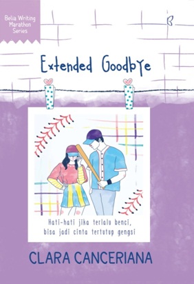 Extended Goodbye: Hati-Hati Jika Terlalu Benci Bisa Jadi Cinta T