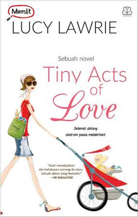 Tiny Acts Of Love Selamat Datang Sindrom Pasca-Melahirkan