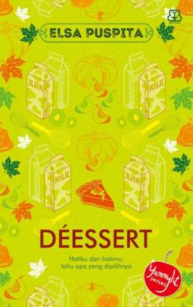 Yummylit. Deessert Hatiku Dan Hatimu Tahu Apa Yang Dipilihnya