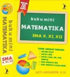 Buku Mini Matematika Sma  X,xi,xii
