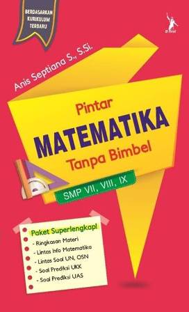 Pintar Matematika Tanpa Bimbel Smp Vii, Viii, Ix