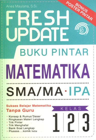 Fresh Update Buku Pintar Matematika Sma/ma Ipa Kelas 1, 2, 3 