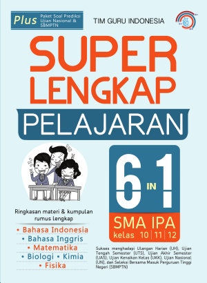 Super Lengkap Pelajaran 6 In 1 Sma/ipa Kelas 10, 11, 12 