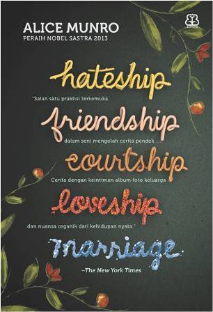 Hateship Friendship Courtship Loveship Marriage