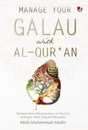 Manage Your Galau With Al-Qur`an: Keampuhan-Keampuhan Al-Qur`an 