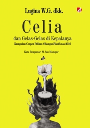 Celia Dan Gelas-Gelas Di Kepalanya
