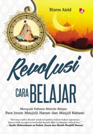 Revolusi Cara Belajar : Menguak Rahasia Metode Belajar Para Imam