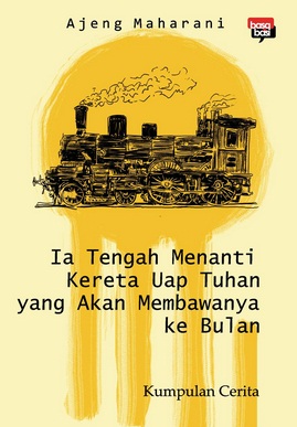 Ia Tengah Menanti Kereta Uap Tuhan Yang Akan Membawanya Ke Bulan