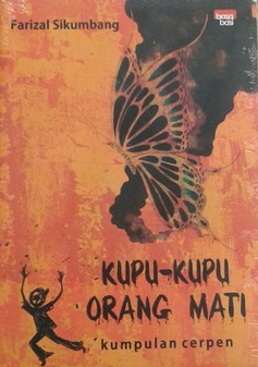 Kupu-Kupu Orang Mati - Kumpulan Cerpen