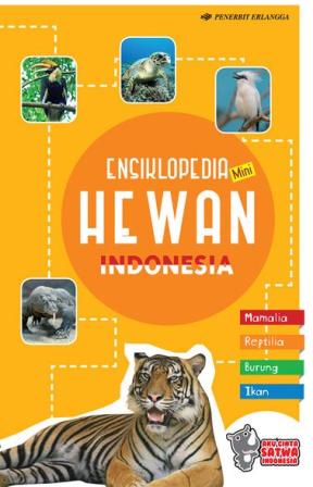 Ensiklopedia Pelajar: Hewan Indonesia & Dunia