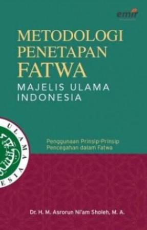 Metodologi Penetapan Fatwa Mui: Penggunaan Prinsip Pencegahan Da