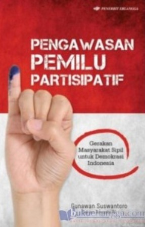 Pengawasan Pemilu Partisipatif: Gerakan Masyarakat Sipil