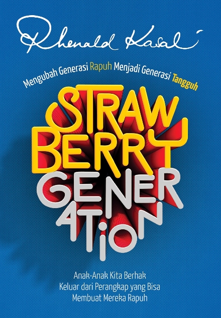 Strawberry Generation Mengubah Generasi Rapuh Menjadi Generasi T