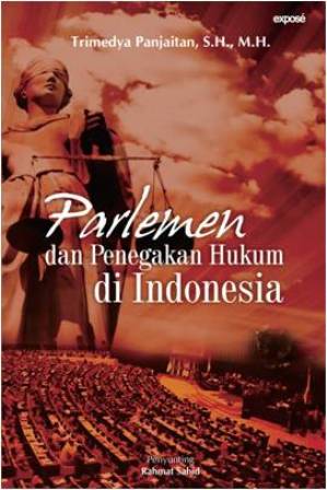 Parlemen Dan Penegakan Hukum Di Indonesia