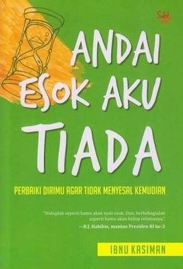 Andai Esok Aku Tiada: Perbaiki Dirimu Agar Tidak Menyesal Kemudi