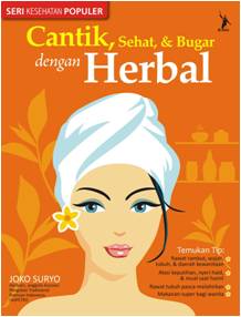Cantik, Sehat, Dan Bugar Dengan Herbal