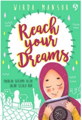Reach Your Dreams : Yakinlah Bersama Allah Jalan Selalu Ada