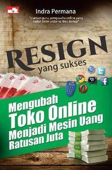 Resign Yang Sukses (Mengubah Toko Online Menjadi Mesin Uang Ratu