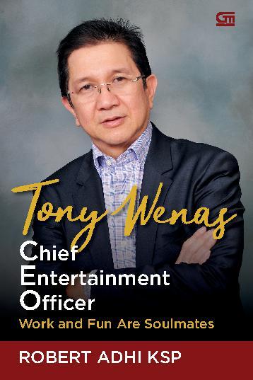 Tony Wenas Chief Entertaiment Officer Work And Fun Are Soulmates