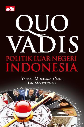 Quo Vadis Politik Luar Negeri Indonesia