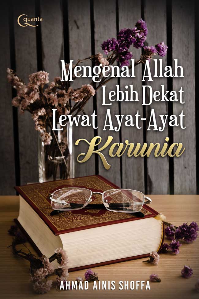 Mengenal Allah Lebih Dekat Melalui Ayat-Ayat Karunia