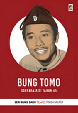 Buku Saku Tempo : Bung Tomo (Soerabaja Di Tahun 45)