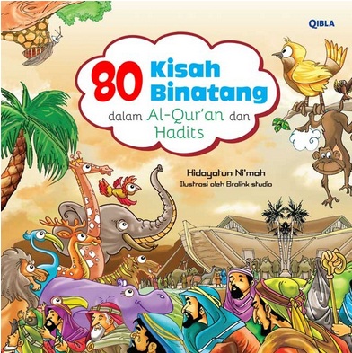  80 Kisah Binatang Dalam Al Quran & Hadits 
