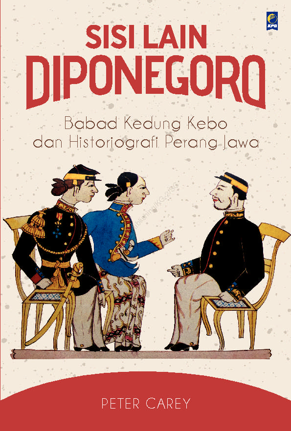 Sisi Lain Diponegoro : Babad Kedung Kebo & Historiografi Perang 