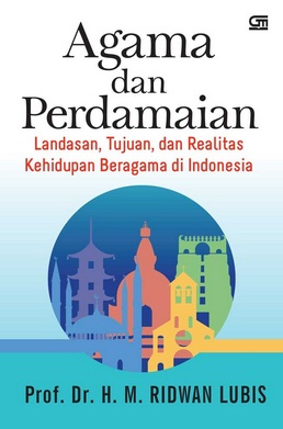 Agama Dan Perdamaian : Landasan, Tujuan, Dan Realitas Kehidupan 