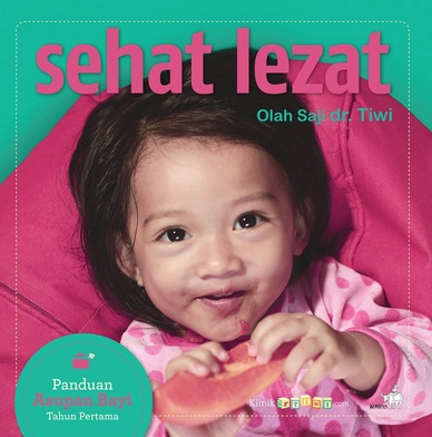 Sehat Lezat: Panduan Asupan Bayi Tahun Pertama 