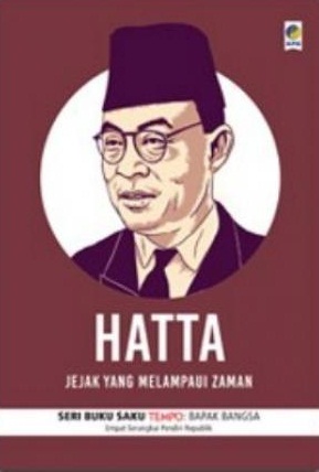 Buku Saku Tempo : Hatta (Jejak Yang Melampaui Zaman)