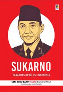 Buku Saku Tempo : Sukarno (Paradoks Revolusi Indonesia)