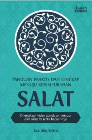 Salat : Panduan Praktis & Lengkap Menuju Kesempurnaan