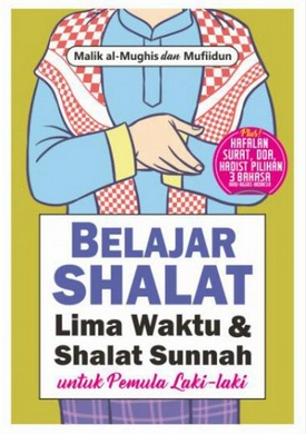 Belajar Shalat Lima Waktu & Shalat Sunnah Untuk Pemula Laki-Laki