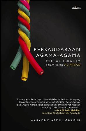 Persaudaraan Agama-Agama Millah Ibrahim Dalam Tafsir Al-Mizan