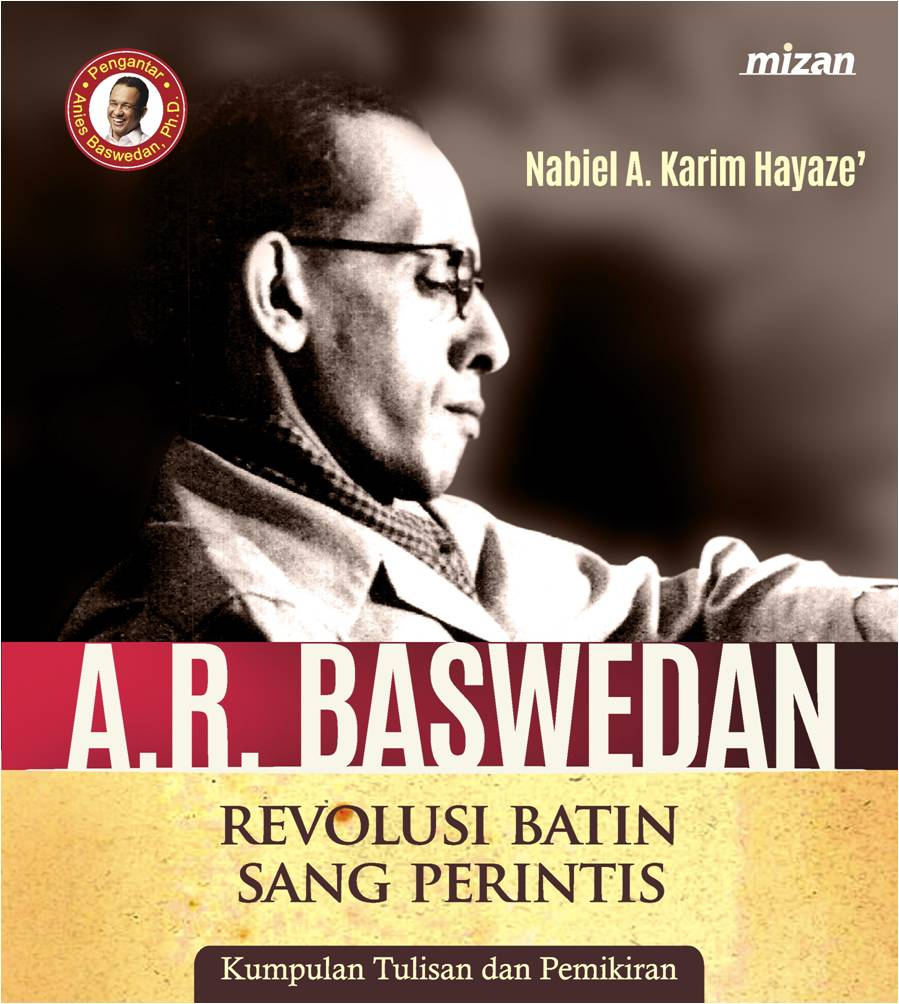 A.r. Baswedan: Revolusi Batin Sang Perintis