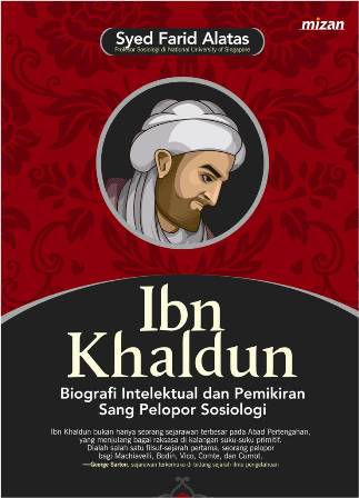 Ibn Khaldun Biografi Intelektual Dan Pemikiran Sang Pelopor Sosi