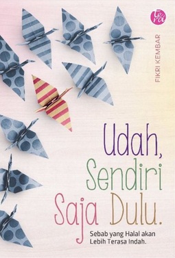  Udah, Sendiri Saja Dulu