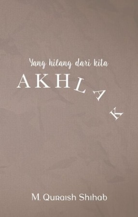 Yang Hilang Dari Kita Akhlak