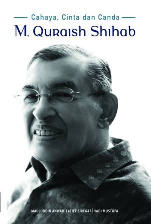 Cahaya, Cinta, Dan Canda M. Quraish Shihab (Biografi M. Quraish