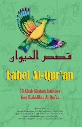 Fabel Al-Quran : 16 Kisah Binatang Istimewa Yang Diabadikan Al-Q