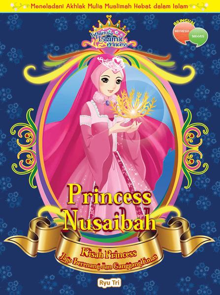 Princess Nusaibah : Kisah Princess Berhati Ikhlas Dan Ganggang E