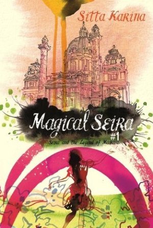 Magical Seira #1 : Seira And The Legend Of Madriva