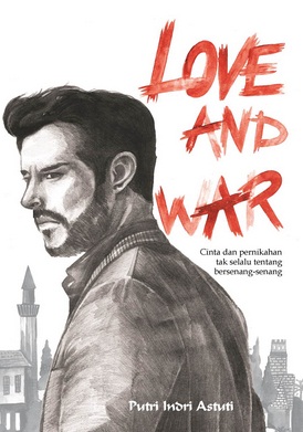  Love And War: Cinta Dan Pernikahan Tak Selalu Tentang Bersenang